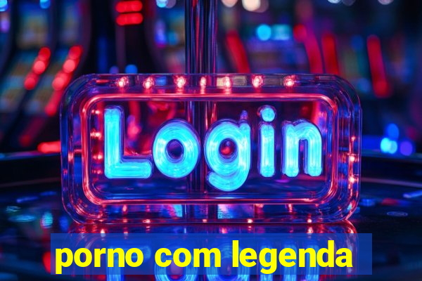 porno com legenda